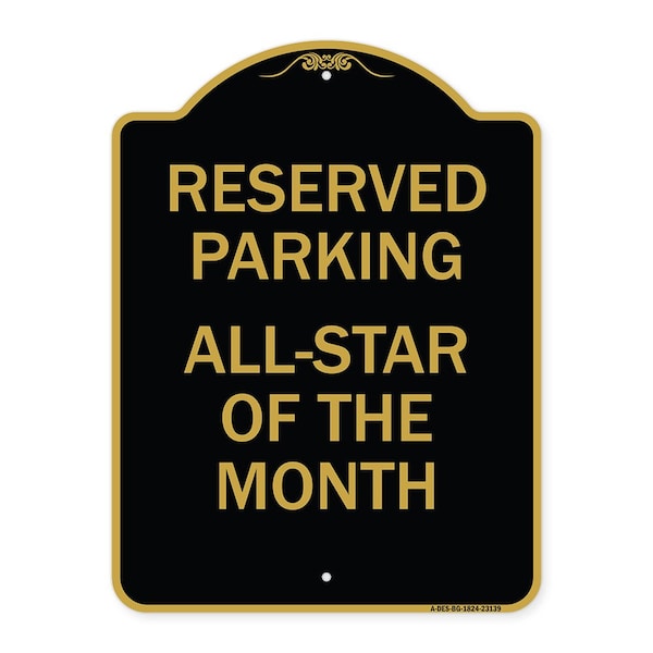 Reserved Parking All-Star of Month, Black & Gold Aluminum Sign, 18" x 24", BG-1824-23139